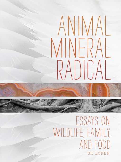Title details for Animal, Mineral, Radical by BK Loren - Available